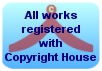 All works registered with Copyright House